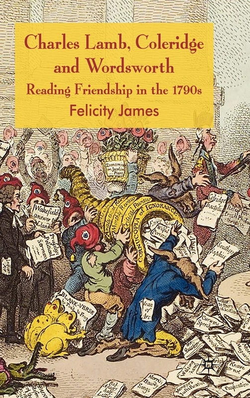 Charles Lamb, Coleridge and Wordsworth: Reading Friendship in the 1790s: 0