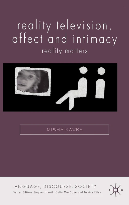 Reality Television, Affect and Intimacy: Reality Matters (Language, Discourse, Society) - Image 1