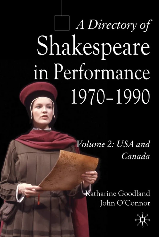 A Directory of Shakespeare in Performance 1970-1990: Volume 2, USA and Canada: NO. 2 OF 3