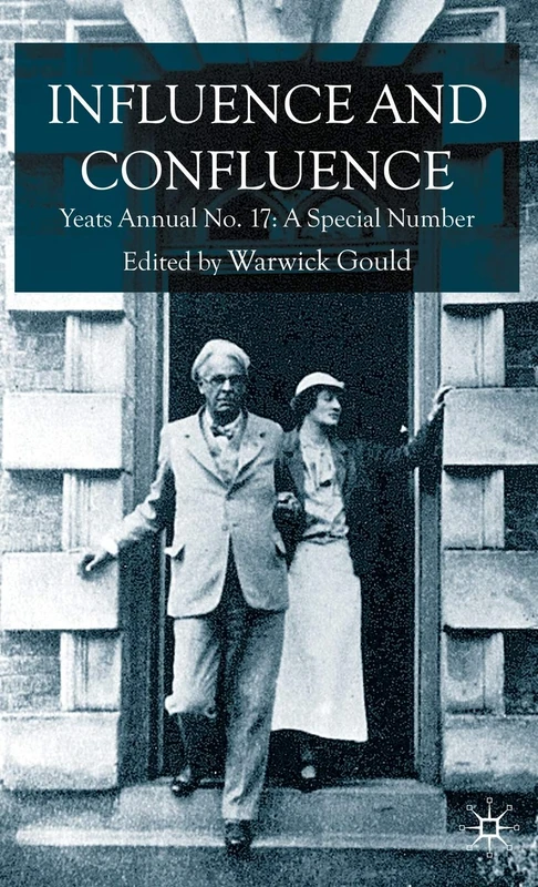 Influence and Confluence: Yeats Annual No.17: A Special Number