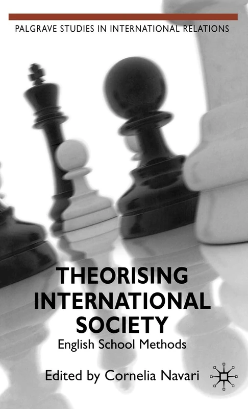 Theorising International Society: English School Methods (Palgrave Studies in International Relations)