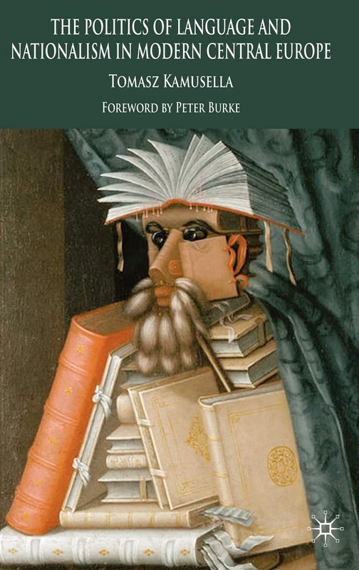 The Politics of Language and Nationalism in Modern Central Europe