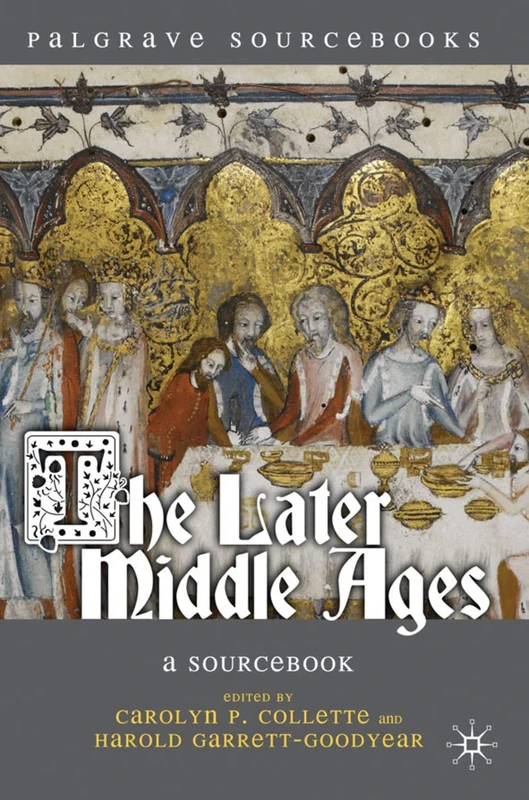 The Later Middle Ages: A Sourcebook (Palgrave Sourcebooks)