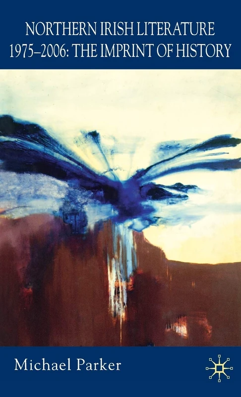 Northern Irish Literature, 1975-2006, Vol. 2, The Imprint of History