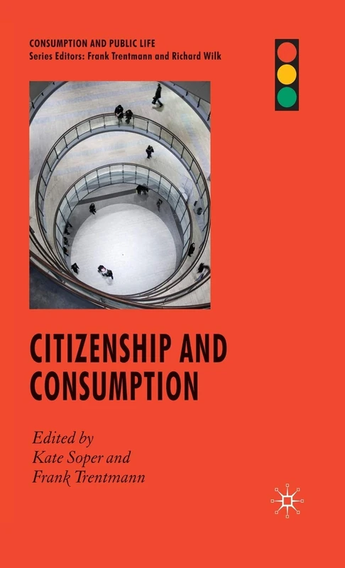 Citizenship and Consumption (Consumption and Public Life)