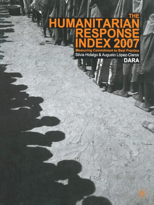 Humanitarian Response Index 2007: Measuring Commitment to Best Practice