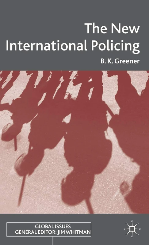 The New International Policing (Global Issues)