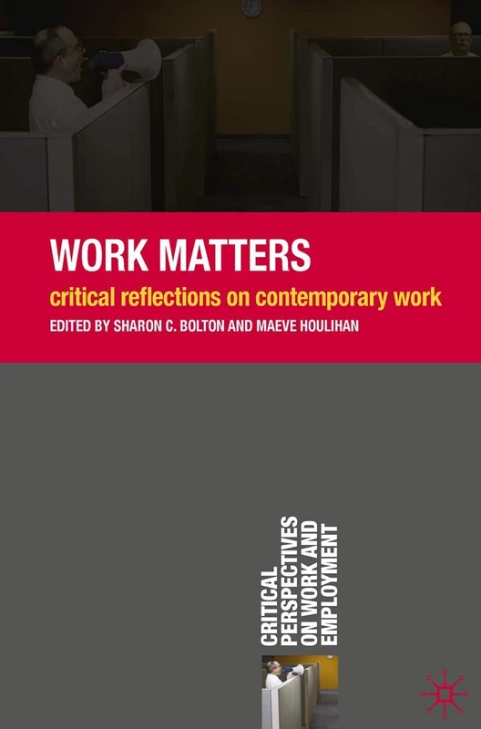 Work Matters: Critical Reflections on Contemporary Work: 7 (Critical Perspectives on Work and Employment) - Image 1