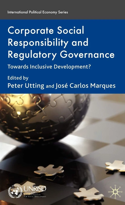 Corporate Social Responsibility and Regulatory Governance: Towards Inclusive Development? (International Political Economy Series)