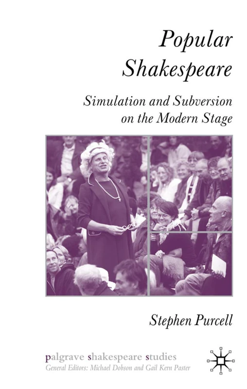 Popular Shakespeare: Simulation and Subversion on the Modern Stage (Palgrave Shakespeare Studies)