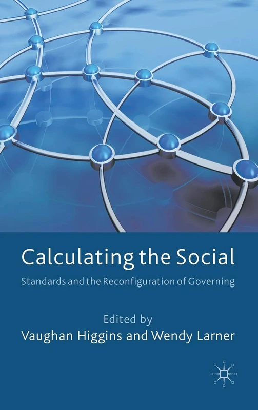 Calculating the Social: Standards and the Reconfiguration of Governing - Image 1