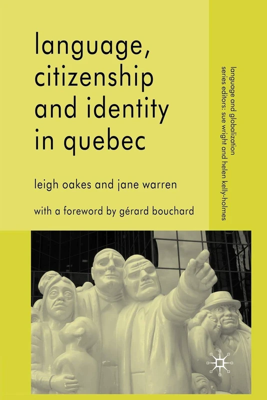 Language, Citizenship and Identity in Quebec (Language and Globalization)