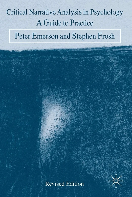 Critical Narrative Analysis in Psychology: A Guide to Practice
