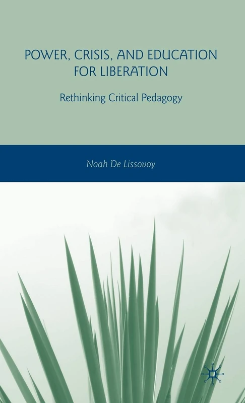 Power, Crisis, and Education for Liberation: Rethinking Critical Pedagogy
