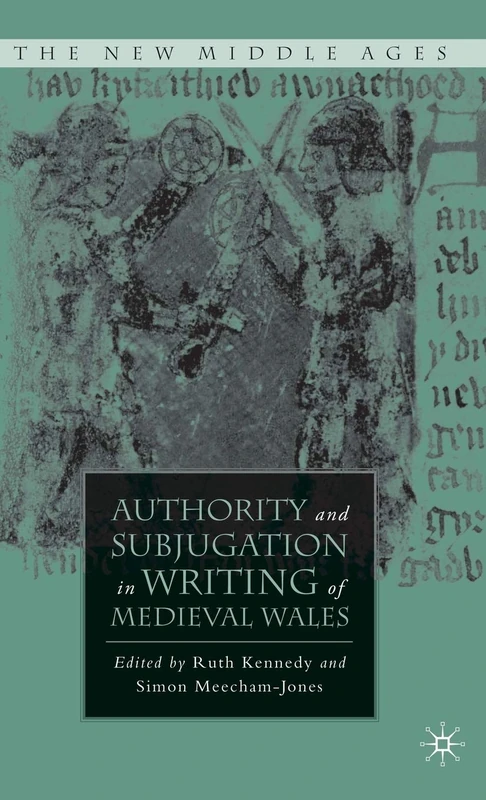 Authority and Subjugation in Writing of Medieval Wales (The New Middle Ages)