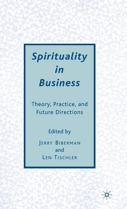 Spirituality in Business: Theory, Practice, and Future Directions