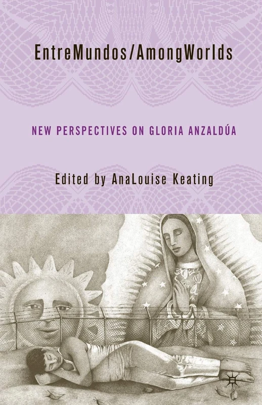 EntreMundos/AmongWorlds: New Perspectives on Gloria E. Anzaldúa - Image 1