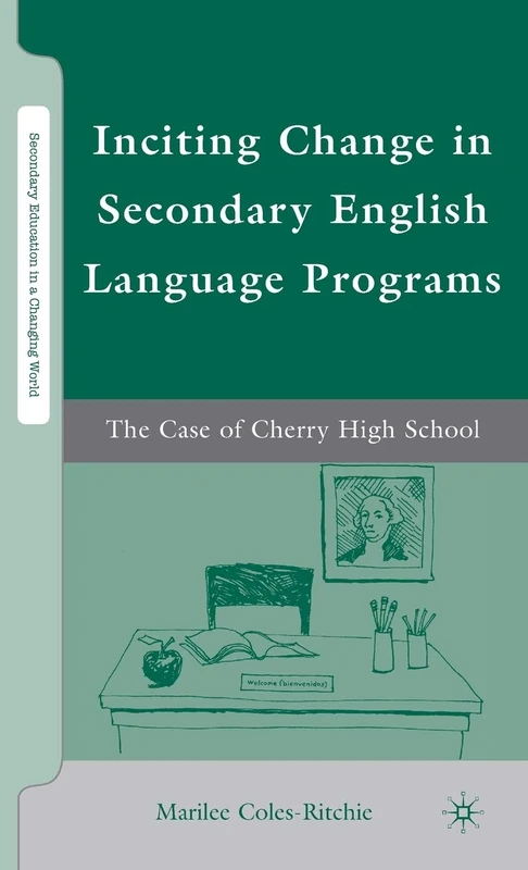 Inciting Change in Secondary English Language Programs: The Case of Cherry High School (Secondary Education in a Changing World) - Image 1