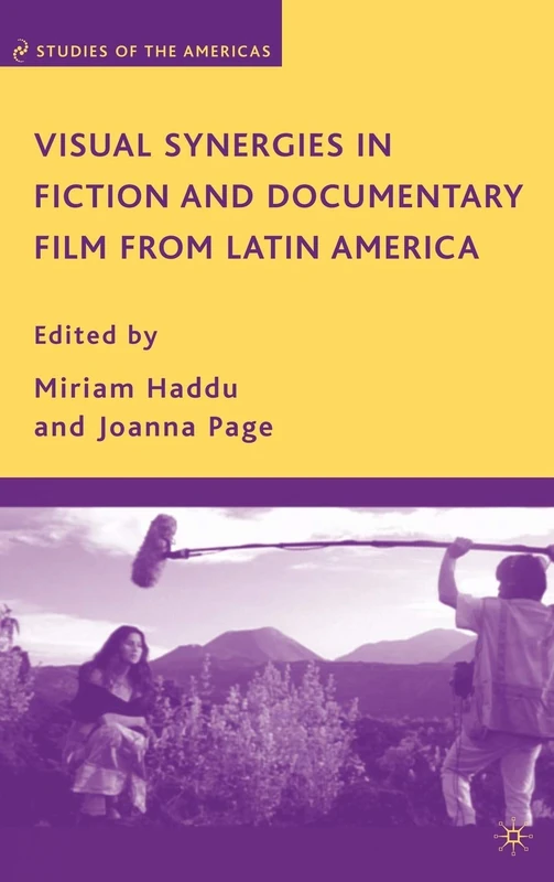 Visual Synergies in Fiction and Documentary Film from Latin America (Studies of the Americas)