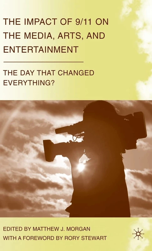The Impact of 9/11 on the Media, Arts, and Entertainment: The Day that Changed Everything? - Image 1