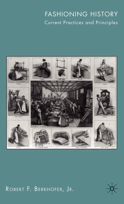 Fashioning History: Current Practices and Principles