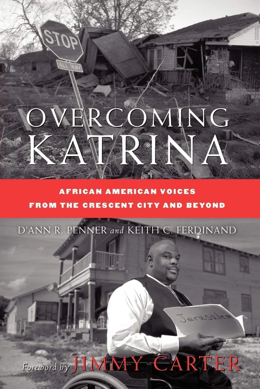Overcoming Katrina: African American Voices from the Crescent City and Beyond (Palgrave Studies in Oral History)