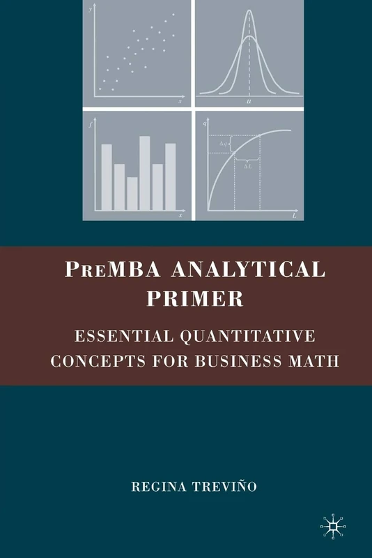 PreMBA Analytical Primer: Essential Quantitative Concepts for Business Math - Image 1