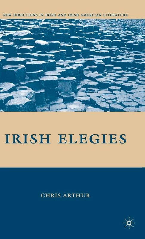 Irish Elegies (New Directions in Irish and Irish American Literature)