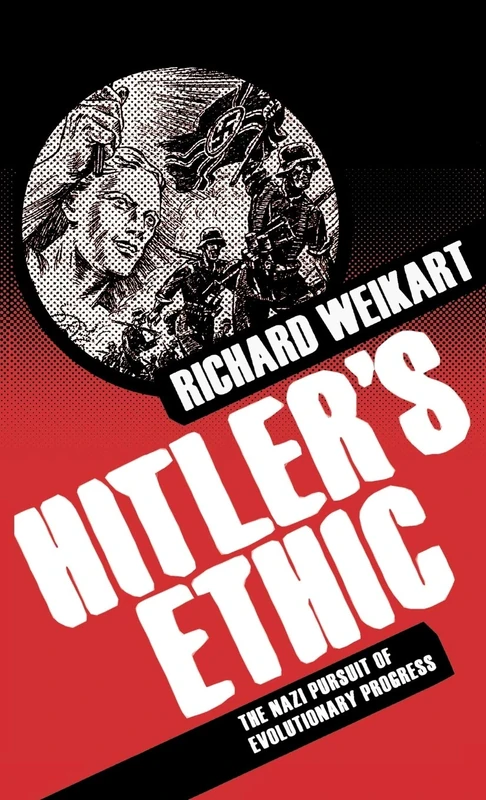 Hitler’s Ethic: The Nazi Pursuit of Evolutionary Progress