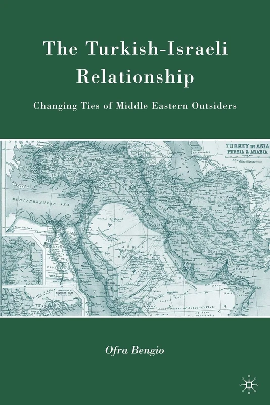 The Turkish-Israeli Relationship: Changing Ties of Middle Eastern Outsiders - Image 1