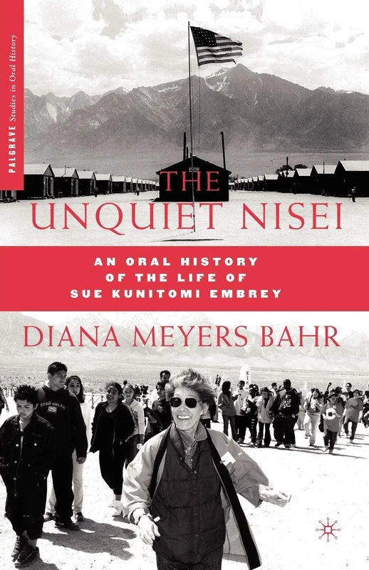 The Unquiet Nisei: An Oral History of the Life of Sue Kunitomi Embrey (Palgrave Studies in Oral History) - Image 1
