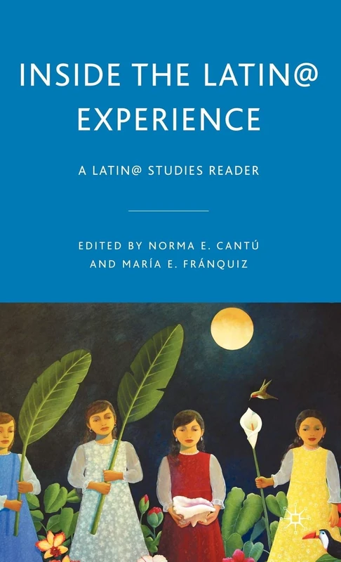 Inside the Latin@ Experience: A Latin@ Studies Reader