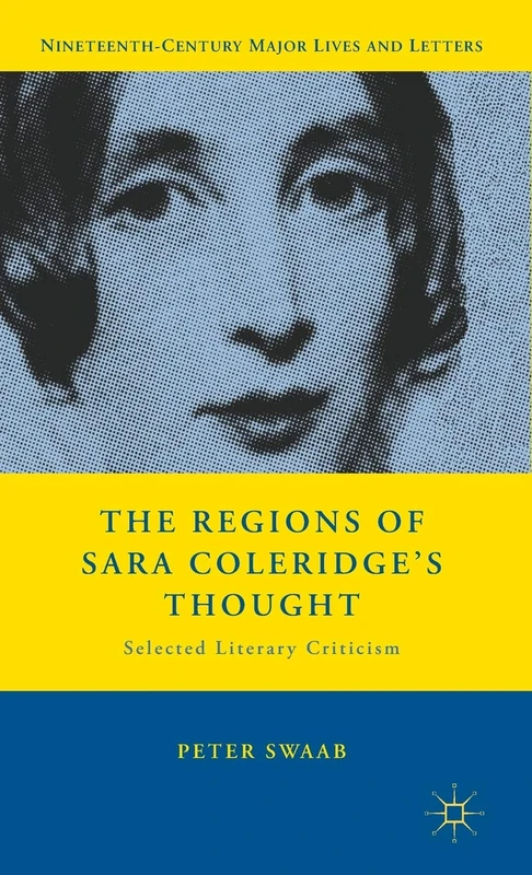 The Regions of Sara Coleridge's Thought: Selected Literary Criticism (Nineteenth-Century Major Lives and Letters) - Image 1