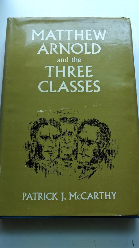 Mccarthy: Matthew Arnold & The Three Classes (cloth)