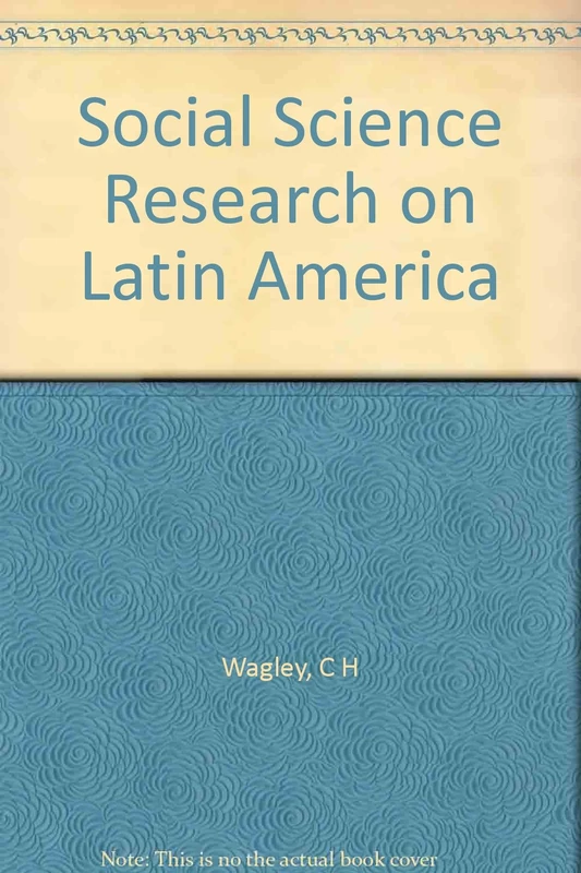 Wagley: Social Science Research On Latin America (cloth)