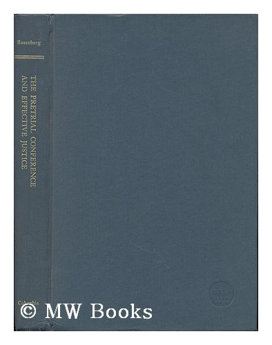 Rosenberg: Pre–trial Conference & Effective Justice (cloth)