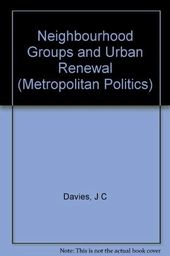 Neighborhood Groups & Urban Renewal (Metropolitan Politics S.)
