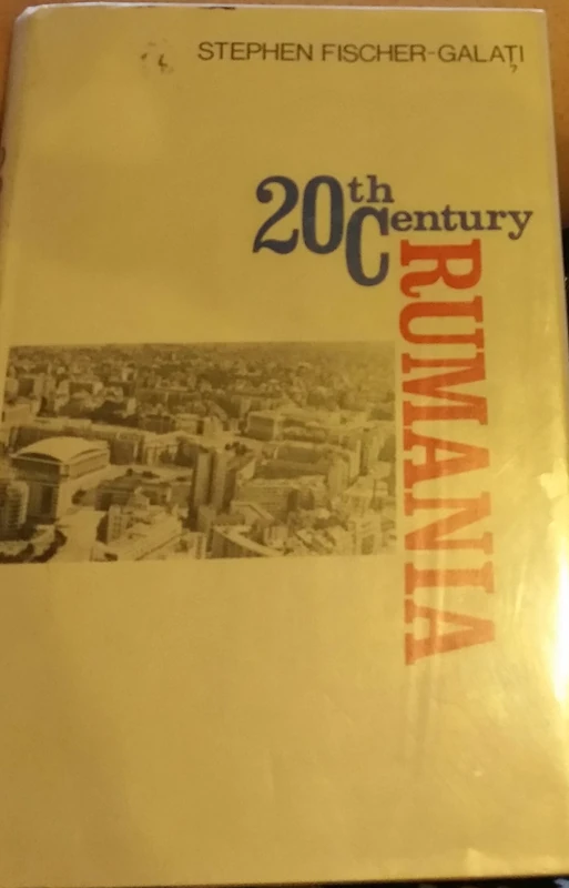 Fischer–galati: Twentieth Century Rumania (cloth)