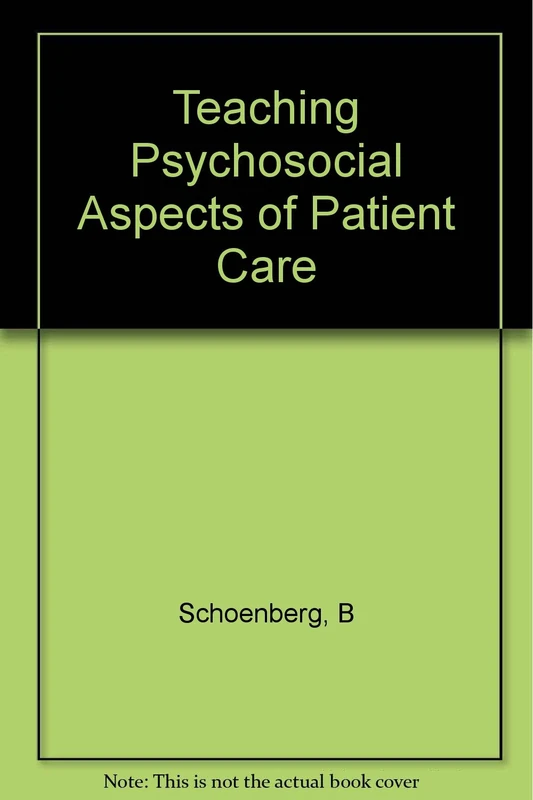 Schoenberg:teaching Psychosocial Spects Of Patient Care (cloth)