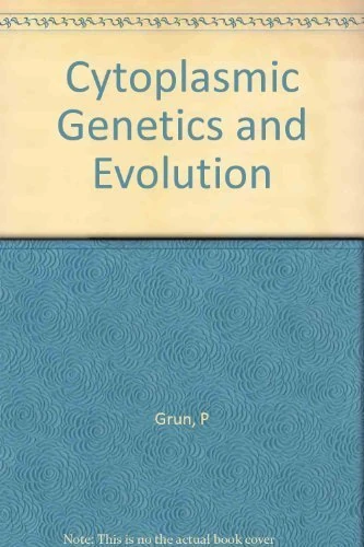Grun: Cytoplasmic Genetics & Evolution (cloth)