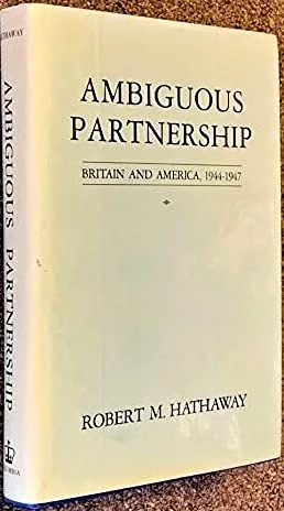 Ambiguous Partnership – Britain & America 1944–1947: Britain and America, 1944-1947 (Columbia Studies in Contemporary American History)