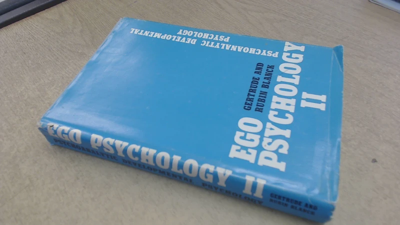 Ego Psychology II – Psychoanalytic Developmental Psychology