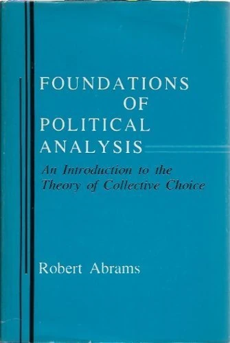 Abrams: Foundations Of Political Analysis (cloth)