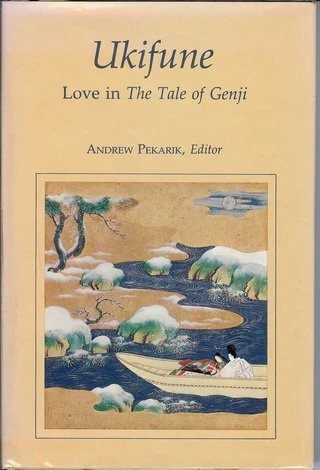 Ukifune Love in the Tale of Genji (Companion to Asian Studies)