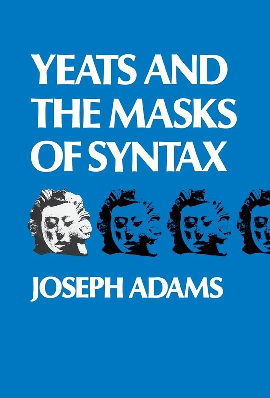 Yeats & the Masks of Syntax