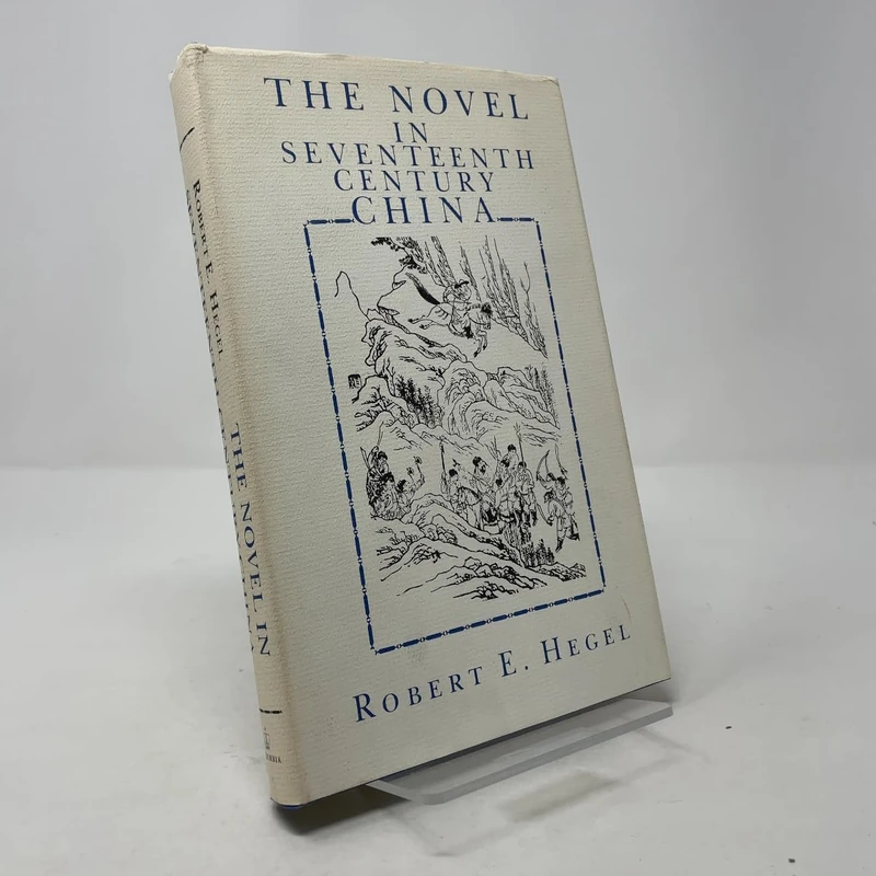 Hegel: The Novel In 17th Century China (cloth)