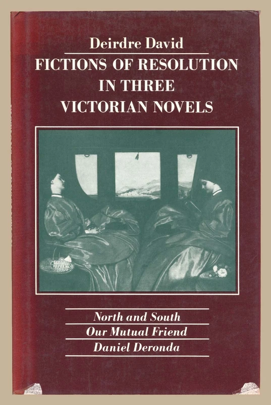 Fictions of Resolution in Three Victorian Novels: North and South, Our Mutual Friend, Daniel Deronda - Image 1