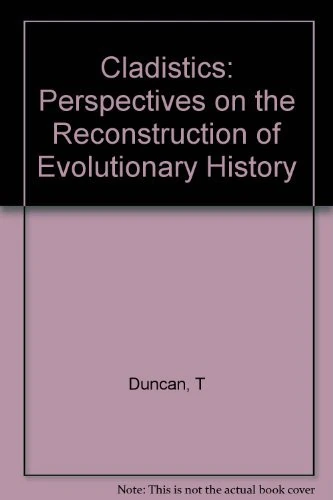 Duncan: Cladistics, Perspectives On The Reconstruction Of Evolutionary History (cloth)