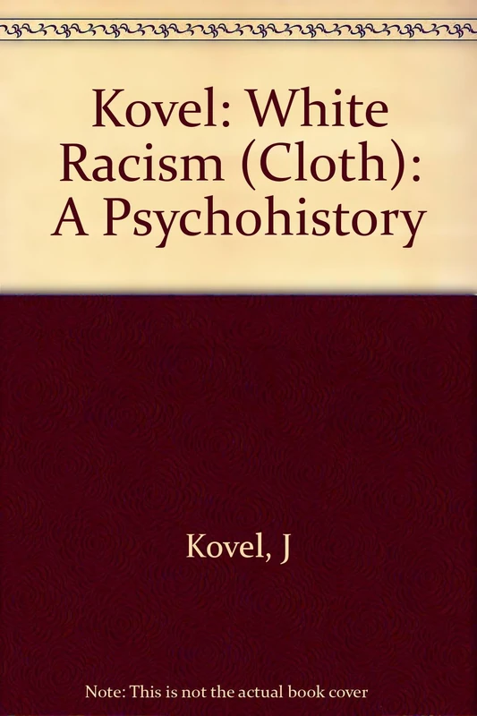 Kovel: White Racism (cloth): A Psychohistory