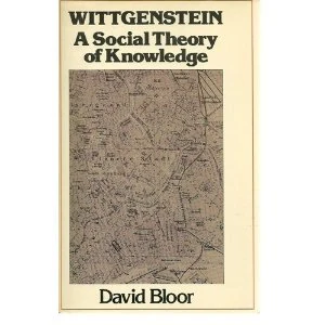 Bloor: Wittgenstein A Social Thoery Of Knowledge (cloth)